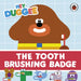 Hey Duggee: The Tooth Brushing Badge by Hey Duggee Extended Range Penguin Random House Children's UK