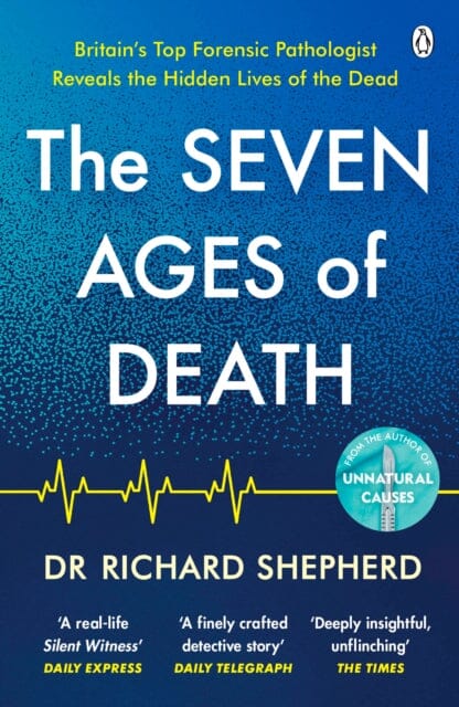 The Seven Ages of Death by Dr Richard Shepherd Extended Range Penguin Books Ltd
