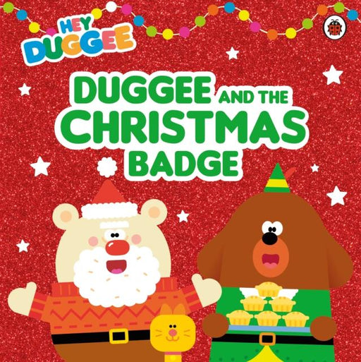 Hey Duggee: Duggee and the Christmas Badge Popular Titles Penguin Random House Children's UK