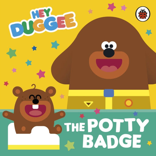 Hey Duggee: The Potty Badge by Hey Duggee Extended Range Penguin Random House Children's UK