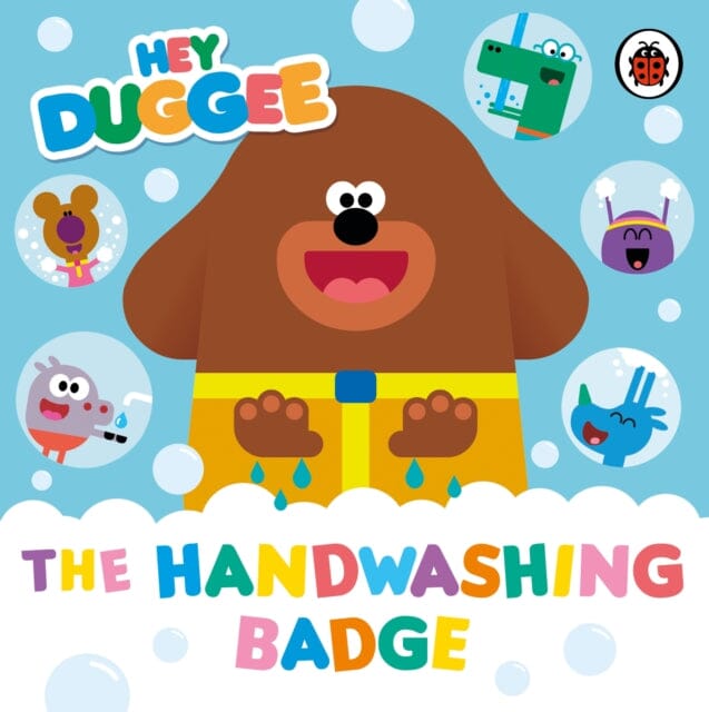 Hey Duggee: The Handwashing Badge by Hey Duggee Extended Range Penguin Random House Children's UK