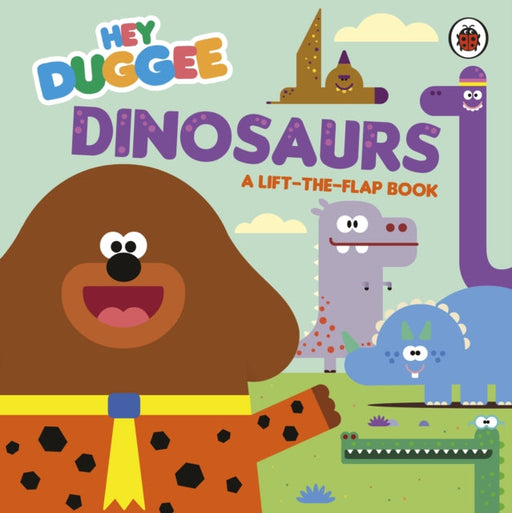 Hey Duggee: Dinosaurs by Hey Duggee Extended Range Penguin Random House Children's UK