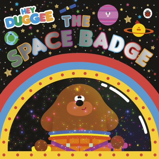 Hey Duggee: The Space Badge by Hey Duggee Extended Range Penguin Random House Children's UK