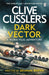 Clive Cussler's Dark Vector Extended Range Penguin Books Ltd