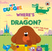 Hey Duggee: Where's the Dragon? : A Lift-the-Flap Book by Hey Duggee Extended Range Penguin Random House Children's UK