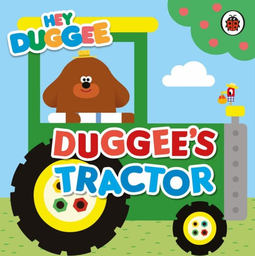 Hey Duggee: Duggee's Tractor by Hey Duggee Extended Range Penguin Random House Children's UK