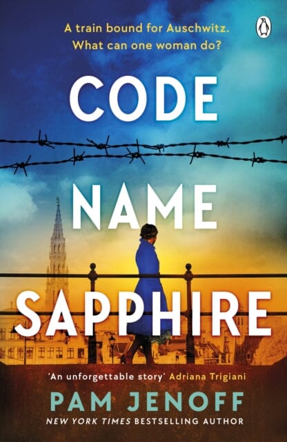 Code Name Sapphire : The unforgettable story of female resistance in WW2 inspired by true events by Pam Jenoff Extended Range Penguin Books Ltd