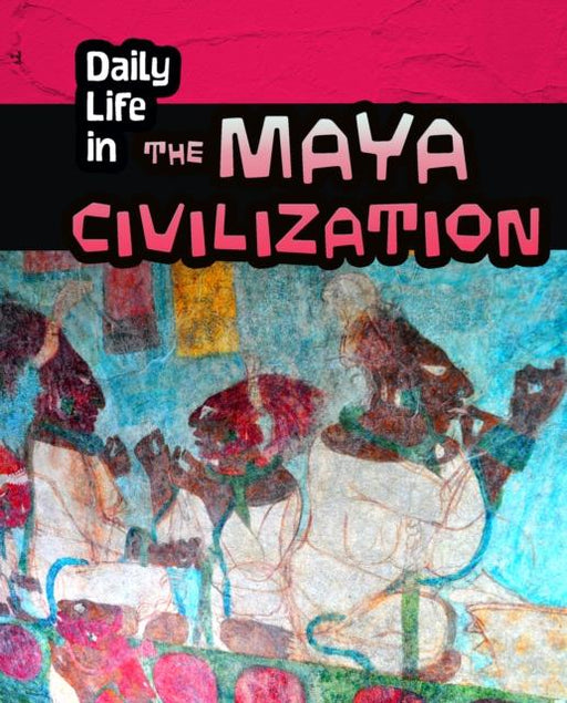 Daily Life in the Maya Civilization Popular Titles Pearson Education Limited