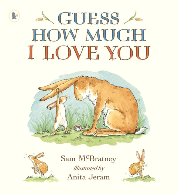 Guess How Much I Love You by Sam McBratney Extended Range Walker Books Ltd