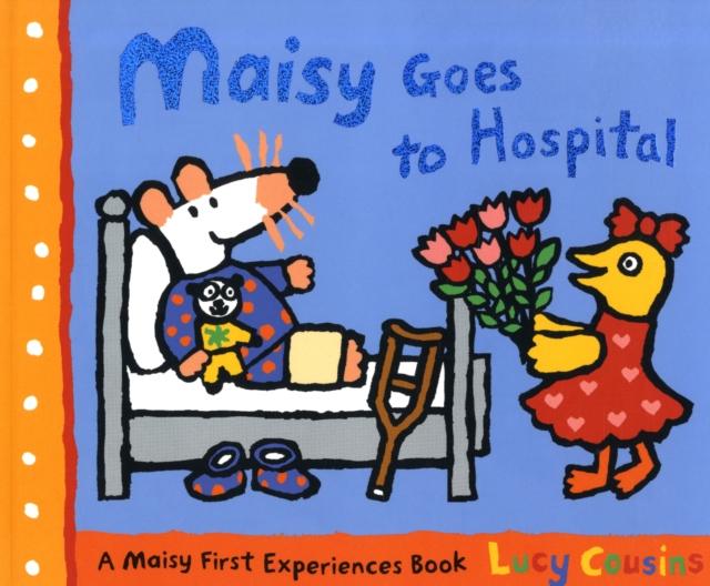 Maisy Goes to Hospital Popular Titles Walker Books Ltd