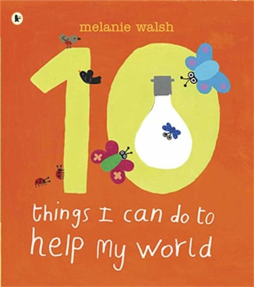 Ten Things I Can Do to Help My World Popular Titles Walker Books Ltd