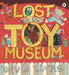Lost in the Toy Museum : An Adventure Popular Titles Walker Books Ltd