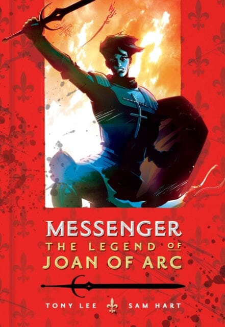 Messenger: The Legend of Joan of Arc by Tony Lee Extended Range Walker Books Ltd
