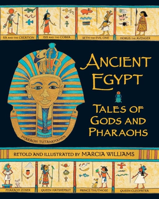 Ancient Egypt: Tales of Gods and Pharaohs by Marcia Williams Extended Range Walker Books Ltd