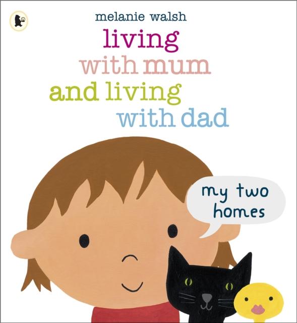 Living with Mum and Living with Dad: My Two Homes Popular Titles Walker Books Ltd