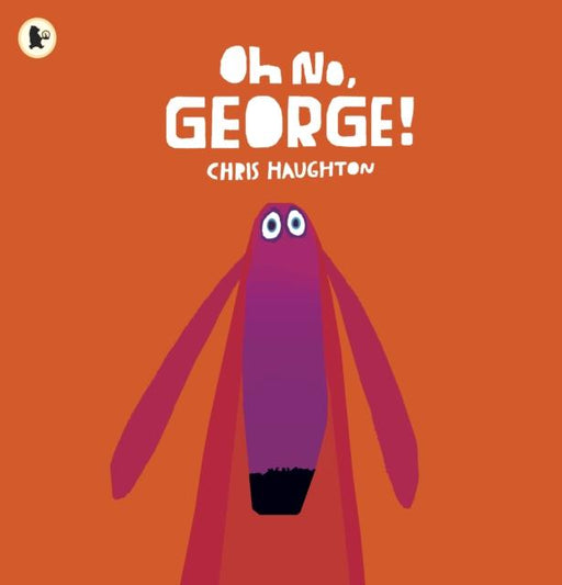 Oh No, George! Popular Titles Walker Books Ltd