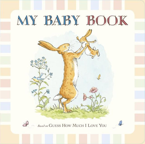 Guess How Much I Love You: My Baby Book Popular Titles Walker Books Ltd