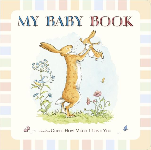 Guess How Much I Love You: My Baby Book Popular Titles Walker Books Ltd