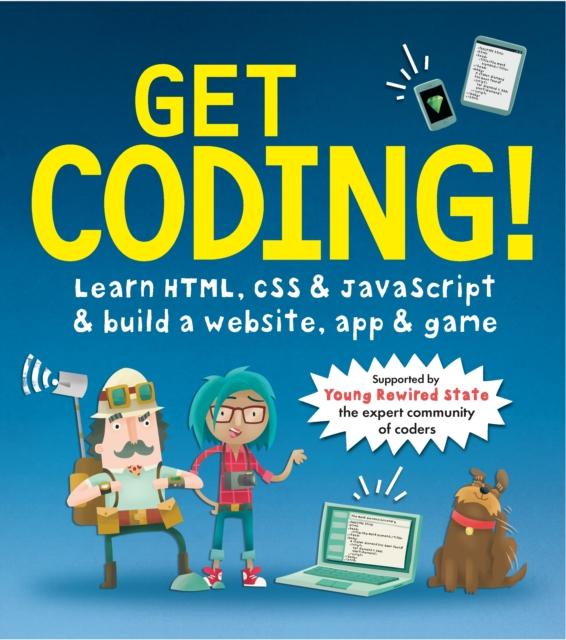 Get Coding! Learn HTML, CSS, and JavaScript and Build a Website, App, and Game Popular Titles Walker Books Ltd