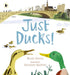 Just Ducks! Popular Titles Walker Books Ltd
