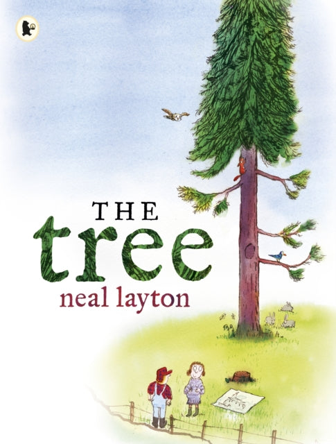 The Tree: An Environmental Fable by Neal Layton Extended Range Walker Books Ltd