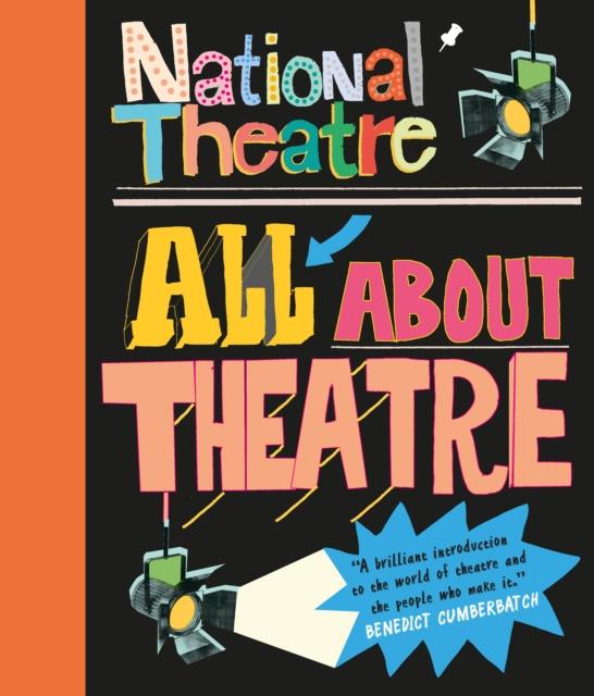 National Theatre: All About Theatre Popular Titles Walker Books Ltd