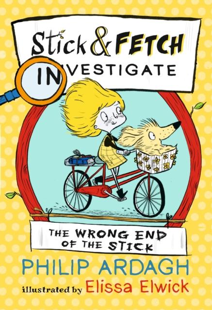 The Wrong End of the Stick: Stick and Fetch Investigate Popular Titles Walker Books Ltd