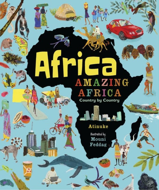 Africa, Amazing Africa: Country by Country by Atinuke Extended Range Walker Books Ltd