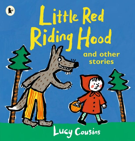 Little Red Riding Hood and Other Stories by Lucy Cousins Extended Range Walker Books Ltd