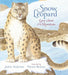 Snow Leopard: Grey Ghost of the Mountain Popular Titles Walker Books Ltd