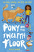 Pony on the Twelfth Floor Popular Titles Walker Books Ltd