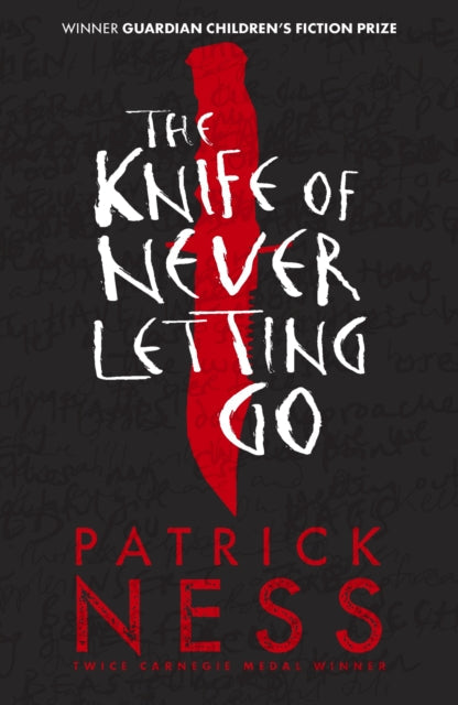 The Knife of Never Letting Go by Patrick Ness Extended Range Walker Books Ltd