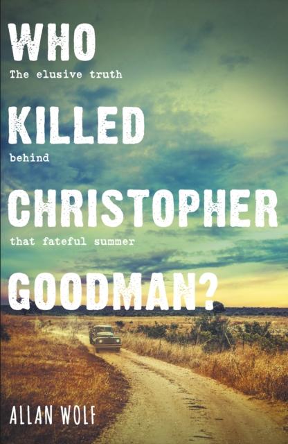 Who Killed Christopher Goodman? : Based on a True Crime Popular Titles Walker Books Ltd