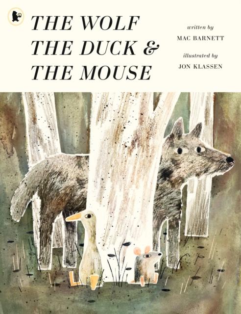 The Wolf, the Duck and the Mouse Popular Titles Walker Books Ltd