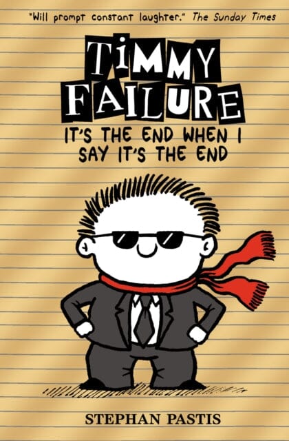 Timmy Failure: It's the End When I Say It's the End by Stephan Pastis Extended Range Walker Books Ltd