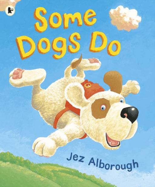Some Dogs Do by Jez Alborough Extended Range Walker Books Ltd