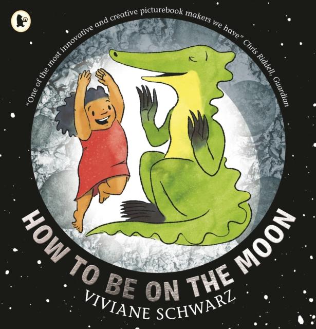 How to Be on the Moon Popular Titles Walker Books Ltd