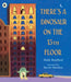 There's a Dinosaur on the 13th Floor Popular Titles Walker Books Ltd