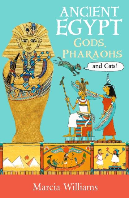 Ancient Egypt: Gods, Pharaohs and Cats! Popular Titles Walker Books Ltd