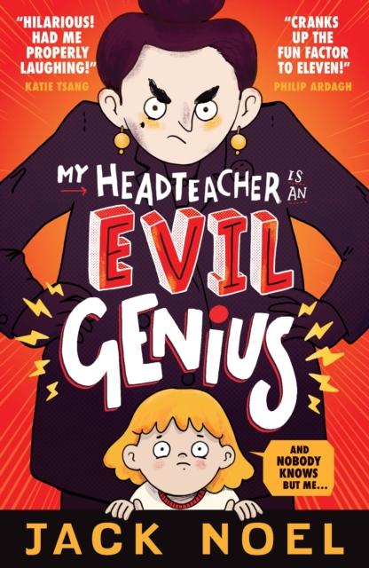 My Headteacher Is an Evil Genius : And Nobody Knows but Me... Popular Titles Walker Books Ltd