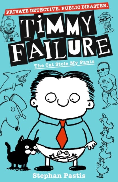 Timmy Failure: The Cat Stole My Pants by Stephan Pastis Extended Range Walker Books Ltd