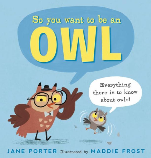 So You Want to Be an Owl Popular Titles Walker Books Ltd