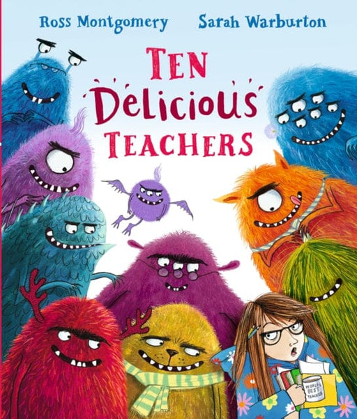 Ten Delicious Teachers by Ross Montgomery Extended Range Walker Books Ltd