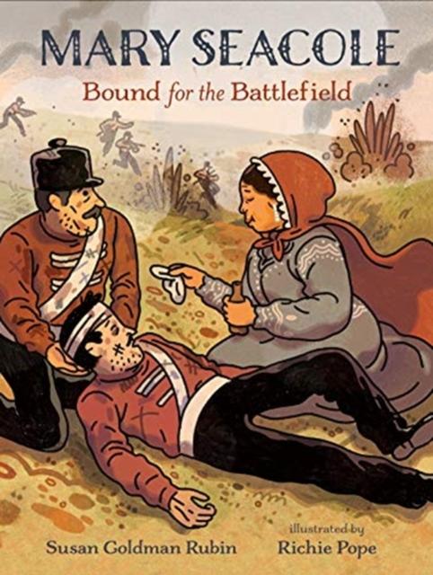 Mary Seacole: Bound for the Battlefield Popular Titles Walker Books Ltd