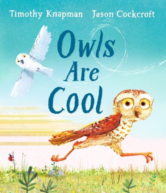 Owls Are Cool by Timothy Knapman Extended Range Walker Books Ltd
