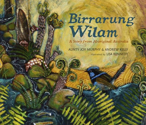 Birrarung Wilam: A Story from Aboriginal Australia Popular Titles Walker Books Ltd