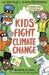 Kids Fight Climate Change: Act now to be a #2minutesuperhero by Martin Dorey Extended Range Walker Books Ltd