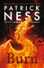Burn by Patrick Ness Extended Range Walker Books Ltd