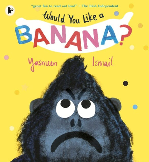 Would You Like a Banana? by Yasmeen Ismail Extended Range Walker Books Ltd
