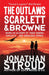 The Outlaws Scarlett and Browne by Jonathan Stroud Extended Range Walker Books Ltd
